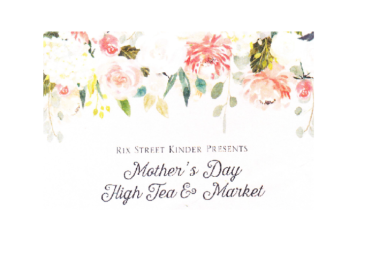 Come along to Rix St Mothers Day high tea on 11 May.